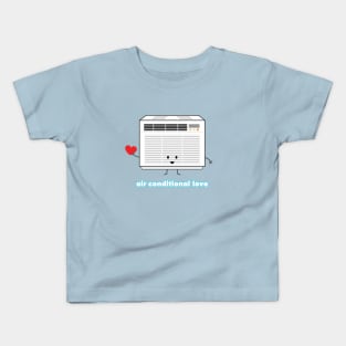 Air Conditional Love | by queenie's cards Kids T-Shirt